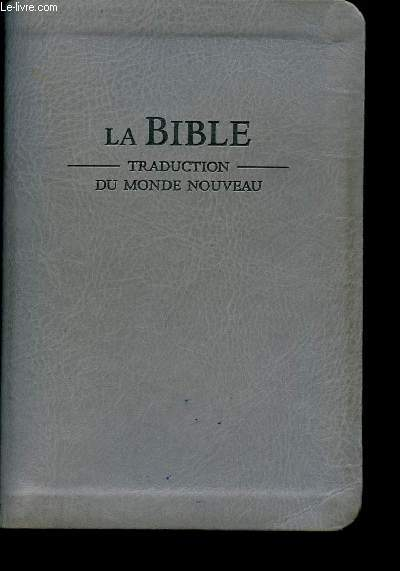 La Bible. Traduction du Monde Nouveau de Non Renseigné | Achat livres ...